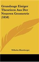 Grundzuge Einiger Theorieen Aus Der Neueren Geometrie (1858)