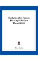 Die Knieenden Figuren Der Altgriechischen Kunst (1869)