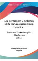 Vormaligen Geistlichen Stifte Im Grossherzogthum Hessen V1