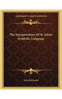 The Interpretation of St. John's Symbolic Language