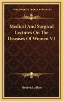 Medical and Surgical Lectures on the Diseases of Women V1