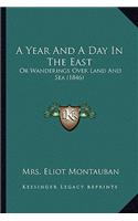 A Year and a Day in the East