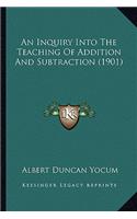 Inquiry Into the Teaching of Addition and Subtraction (1901)