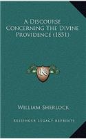 A Discourse Concerning the Divine Providence (1851)