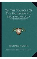 On the Sources of the Homeopathic Materia Medica: Three Lectures (1877)