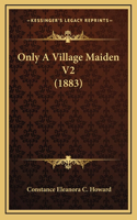 Only A Village Maiden V2 (1883)