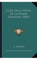 Code De La Veuve, De La Femme Delaissee (1854)
