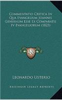 Commentatio Critica in Qua Evangelium Joannis Genuinum Esse Ex Comparatis IV Evangeliorum (1823)