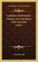 Gedichte Und Kritische Aufsatze Aus Den Jahren 1839 Und 1840 (1845)