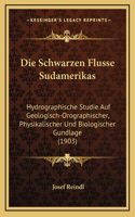 Die Schwarzen Flusse Sudamerikas