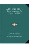 A Diporto Per Il Purgatorio Di Dante (1891)