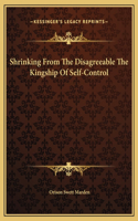 Shrinking From The Disagreeable The Kingship Of Self-Control