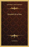 Threefold Life of Man