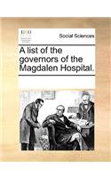 A list of the governors of the Magdalen Hospital.