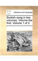 Scotish song in two volumes. Volume the first. Volume 1 of 2