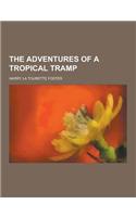 The Adventures of a Tropical Tramp