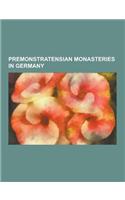 Premonstratensian Monasteries in Germany: All Saints' Abbey (Baden-Wurttemberg), Cappenberg Castle, Ebstorf Abbey, Knechtsteden Abbey, Lorsch Abbey, M