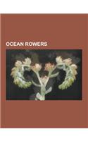 Ocean Rowers: Chay Blyth, Chris Andrews (Rower), Chris Martin (Rower), Clint Evans (Rower), Dan Byles, Erden Eruc, Frank Samuelsen a