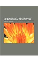 Le Bouchon de Cristal