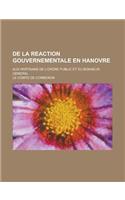 de La Reaction Gouvernementale En Hanovre; Aux Partisans de L'Ordre Public Et Du Bonheur General