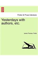 Yesterdays with Authors, Etc.