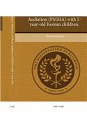 Usability of the Primary Measures of Music Audiation (Pmma) with 5-Year-Old Korean Children.