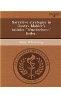 Narrative Strategies in Gustav Mahler's Balladic Wunderhorn Lieder