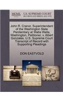John R. Cranor, Superintendent of the Washington State Penitentiary at Walla Walla, Washington, Petitioner, V. Albert Gonzales. U.S. Supreme Court Transcript of Record with Supporting Pleadings