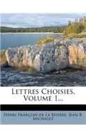 Lettres Choisies, Volume 1...