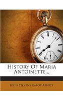 History of Maria Antoinette...