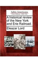 Historical Review of the New York and Erie Railroad.