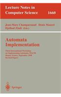 Automata Implementation: Third International Workshop on Implementing Automata, Wia 98 Rouen, France, September 17-19, 1998 Revised Papers. Lecture Notes in Computer Science: (Lecture Notes in Computer Science)