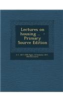 Lectures on Housing ..