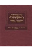 Mathematical and Physical Tables, for the Use of Students in Technical Schools and Colleges