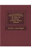 Le Connetable de Richemont [Arthur III, Duke of Brittany]. - Primary Source Edition
