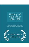 History of California: 1860-1890 - Scholar's Choice Edition