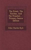 The Priest, the Puritan, and the Preacher...