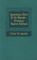 Questions D'Art Et de Morale - Primary Source Edition