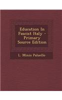 Education in Fascist Italy - Primary Source Edition