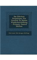 Das Edictum Perpetuum: Ein Versuch Zu Dessen Wiederherstellung - Primary Source Edition