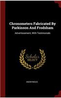 Chronometers Fabricated By Parkinson And Frodsham