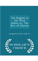 The English in the West Indies: Or, the Bow of Ulysses - Scholar's Choice Edition