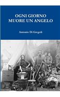 Ogni Giorno Muore Un Angelo