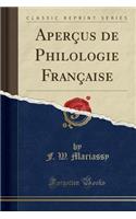 Aperï¿½us de Philologie Franï¿½aise (Classic Reprint)