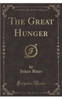 The Great Hunger (Classic Reprint): (English)