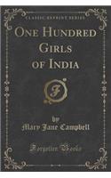 One Hundred Girls of India (Classic Reprint)