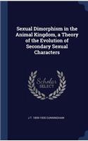 Sexual Dimorphism in the Animal Kingdom, a Theory of the Evolution of Secondary Sexual Characters