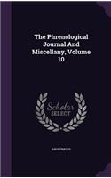 Phrenological Journal And Miscellany, Volume 10: (English)