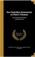 Des Chalcidius Kommentar Zu Plato's Timaeus: Eine Historisch-Kritische Untersuchung