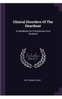 Clinical Disorders Of The Heartbeat